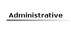 Administrative