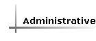 Administrative