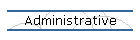 Administrative