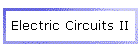 Electric Circuits II