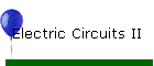 Electric Circuits II