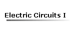 Electric Circuits I