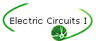 Electric Circuits I