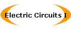 Electric Circuits I