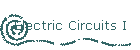 Electric Circuits I