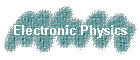 Electronic Physics