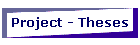 Project - Theses