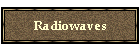 Radiowaves