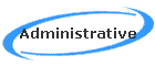 Administrative